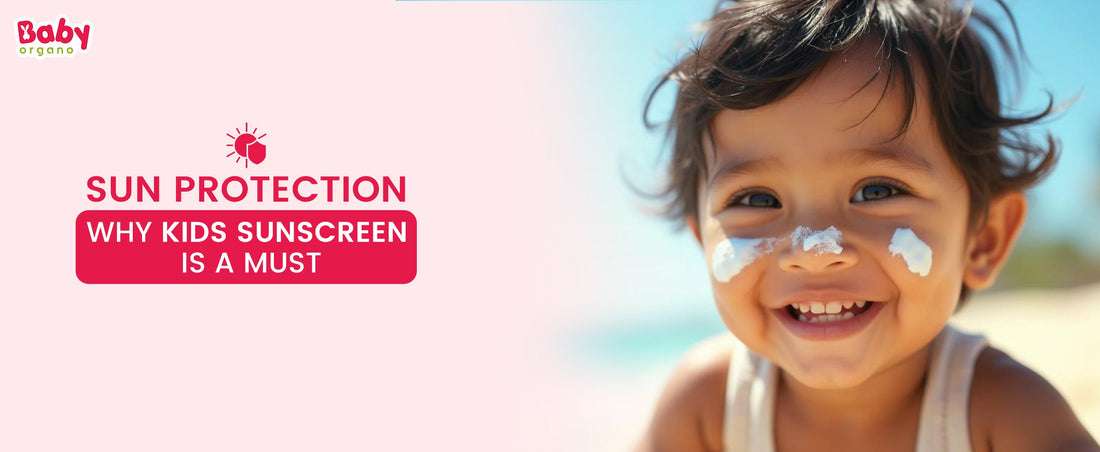 The Importance of Sun Protection: Why Kids Sunscreen is a Must?