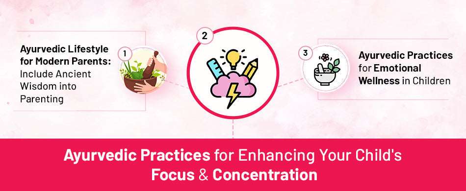 Ayurvedic Practices for Enhancing Your Child’s Focus and Concentration