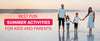 Best Fun Summer Activities for Kids and Parents