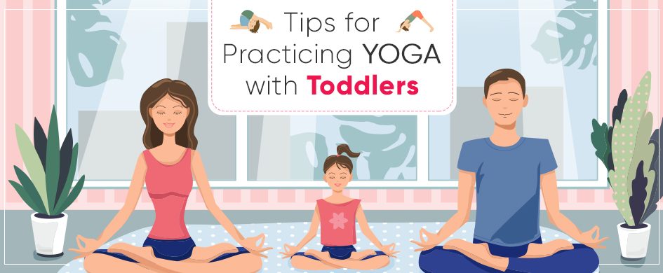 Yoga for toddlers - Benefits & Tips