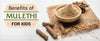 Mulethi: Amazing Health Benefits For kids