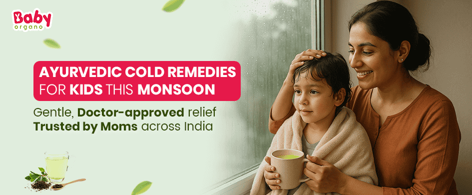 Best Ayurvedic Remedies for Cold and Cough in Kids This Monsoon (2025 Guide)