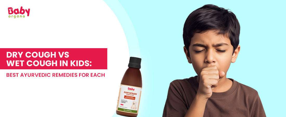 Dry Cough vs Wet Cough in Kids (2025 Guide): Ayurvedic Remedies & Safe Relief Tips