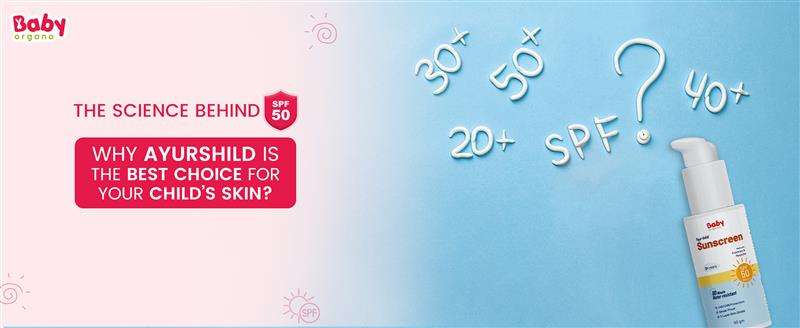 The Science Behind SPF 50: Why AyurShild is the Best Choice for Your Child’s Skin