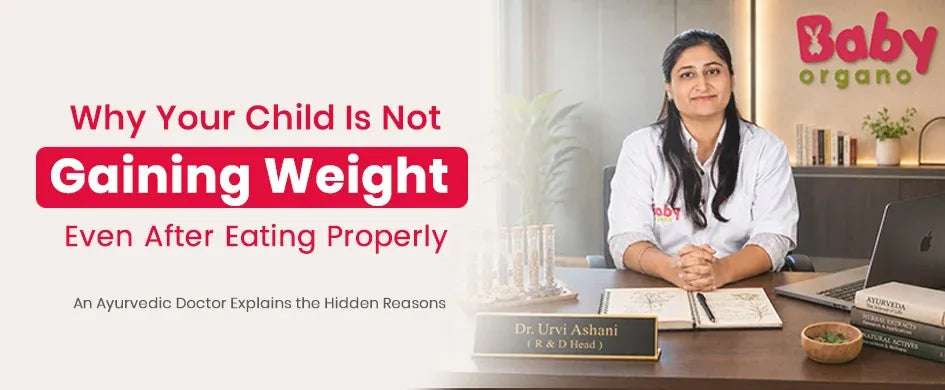 Why Your Child Is Not Gaining Weight Even After Eating Properly: An Ayurvedic Doctor Explains the Hidden Reasons