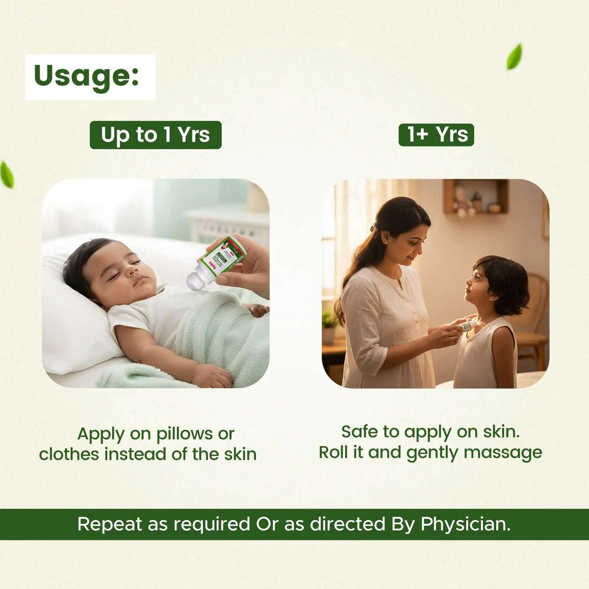 Apply Natural Cold Relief Roll On: babies 3+ months on cloth/pillow nearby; kids 1+ years on chest, feet, or nostrils.