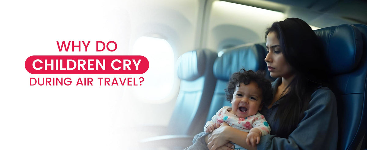 Why Do Children Cry During Air Travel