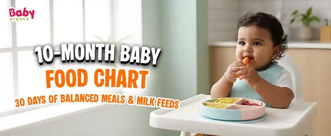 10-Month Baby Food Chart: 30 Days of Feeding Made Simple