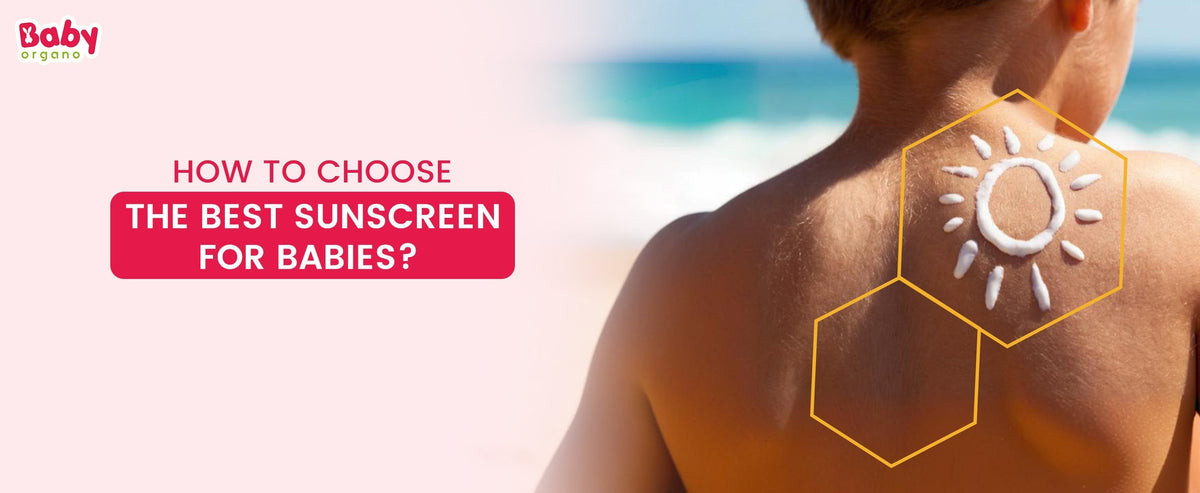 How to Choose the Best Sunscreen for Babies & Kids?