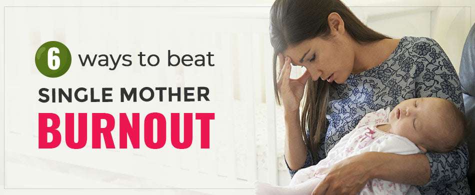 How To Deal With Burnout As A Single Mom