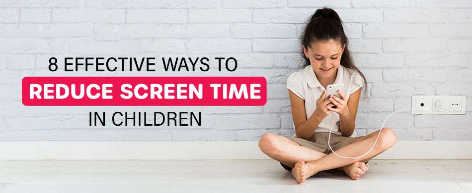 8 Effective ways to reduce screen time in children