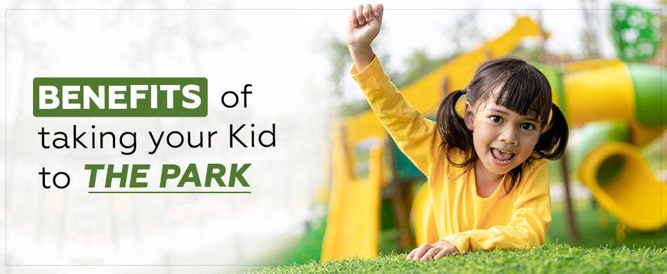 6 Interesting Benefits of Taking Your Kid to the Park