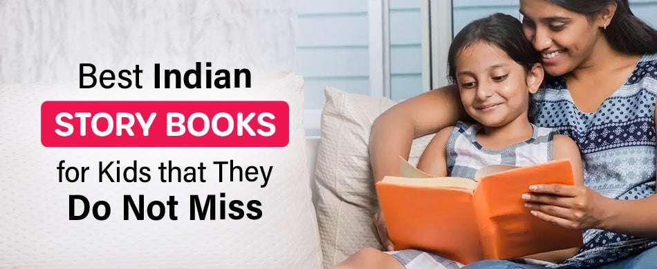 Best Indian Story Books for Kids That They Do Not Miss