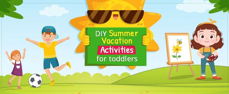 DIY Summer Vacation Activities for toddlers