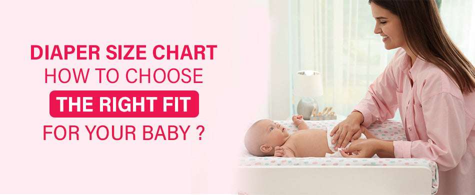 Diaper Size Chart - How to Choose the Right Fit for Your Baby?