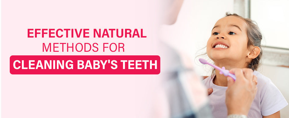 Natural Methods for Cleaning Baby's Teeth