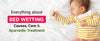 Everything about Bed Wetting: Causes, Care & Ayurvedic Treatment