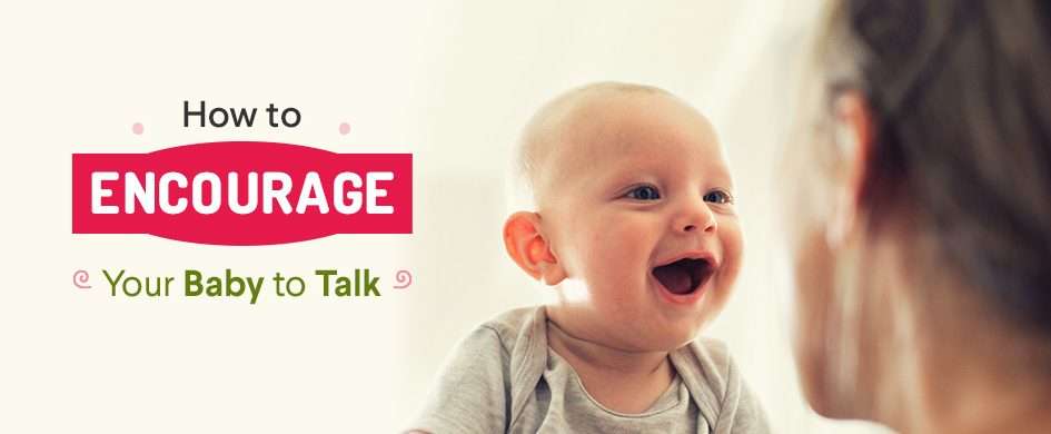How to Encourage Your Baby to Talk?