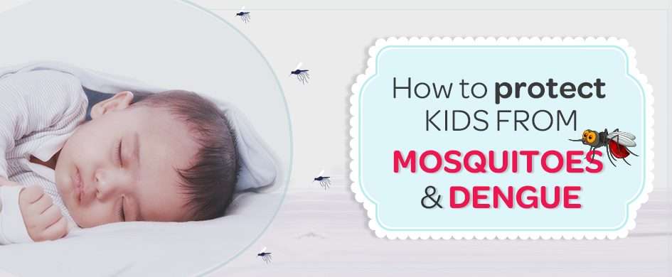 How to protect kids from mosquitoes and dengue?