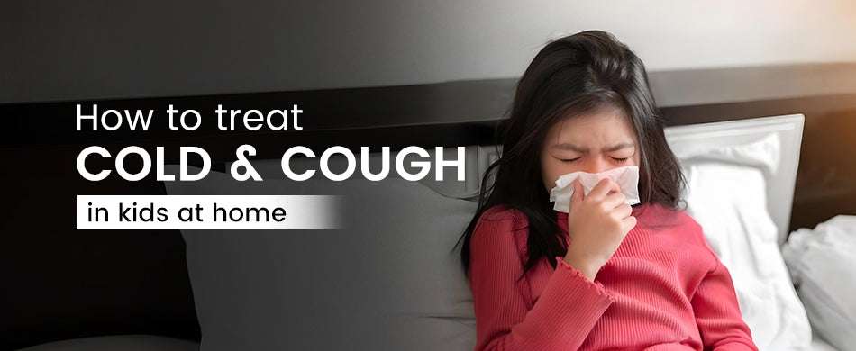 How to Treat Cold & Cough in Kids at Home? Effective Home Remedies