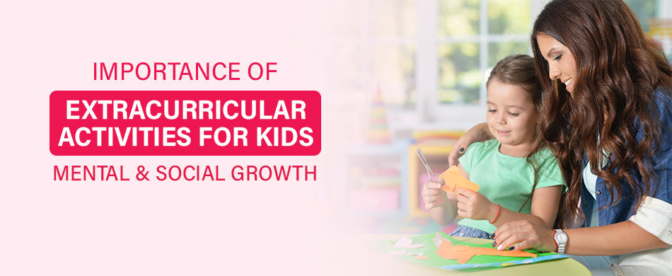 Importance of Extracurricular Activities for Kids Mental and Social Growth