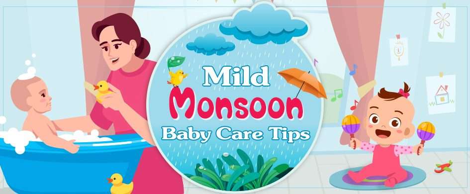 Mild Monsoon Baby care