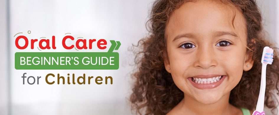 How to begin with Oral Care of a Child?