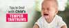 Tips to Deal With Child’s Temper Tantrums: Calm, Practical Ways That Really Help