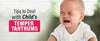 Tips to Deal with Childs Temper Tantrums