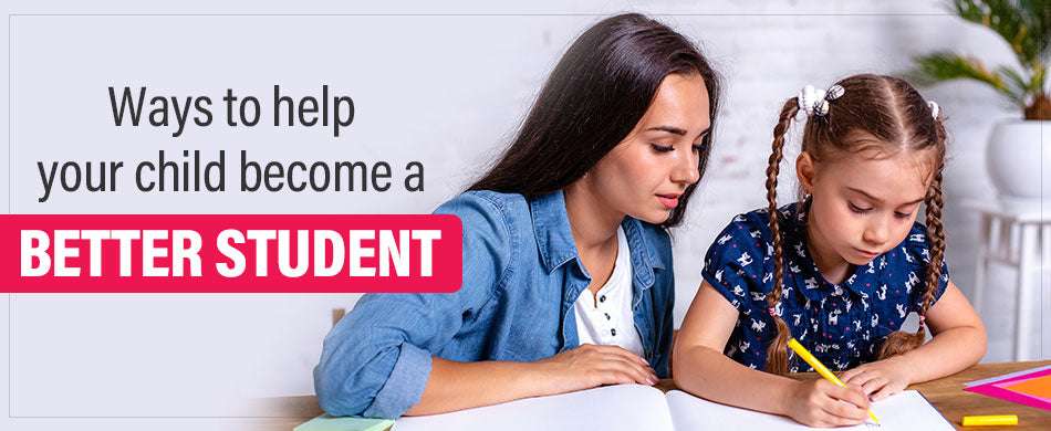 How To Help Your Child Become A Better Student