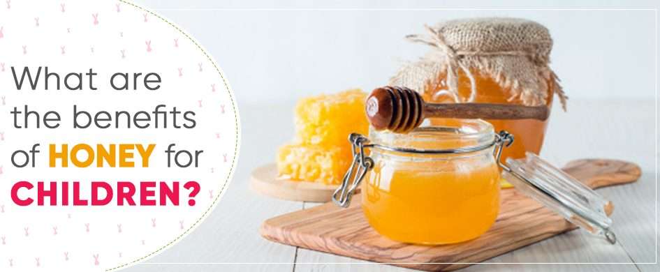 What are the benefits of Honey for children?
