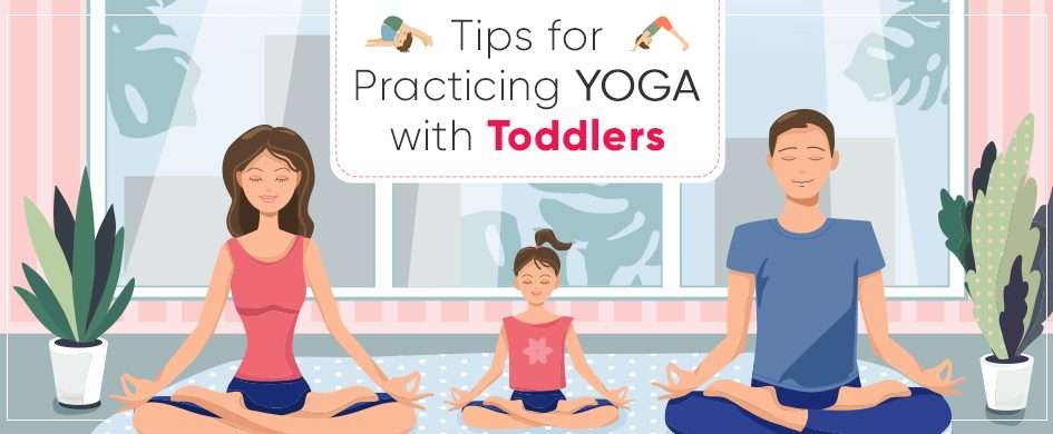 Yoga for toddlers - Benefits & Tips