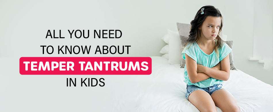 All you need to know about Temper tantrums in Kids
