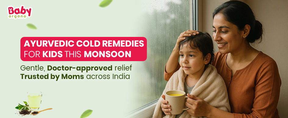 Best Ayurvedic Cold and Cough Remedies for Kids During Monsoon 2025 – Safe and Natural Solutions