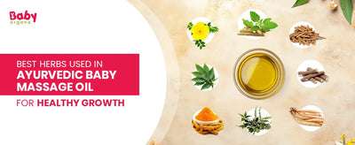 Best Ayurvedic Herbs Used in Baby Massage Oil for Growth, Immunity, and Skin Care