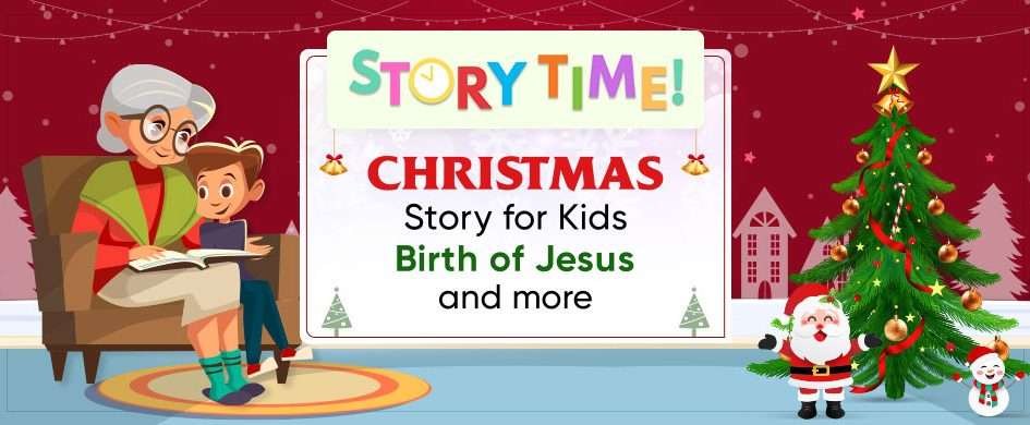 Christmas Story for kids – Birth of Jesus and More