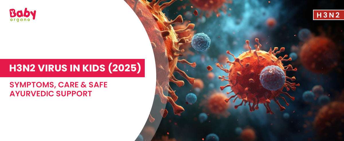 H3N2 Virus (2025): Complete Guide for Parents — Symptoms, When to Act & Safe Ayurvedic Support