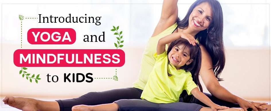 Introducing Yoga and Mindfulness to kids