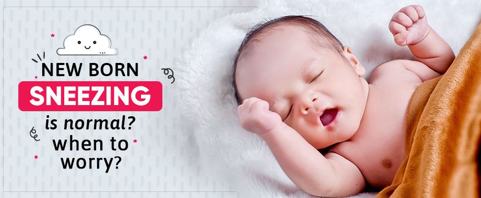 New Born Sneezing is normal? When to worry?