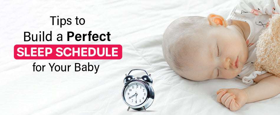 Tips to Build a Perfect Sleep Schedule for Your Baby