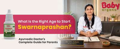 Ayurvedic doctor explaining the right age to start Swarnaprashan for children with BabyOrgano Baalprashan Swarnaprashan Drops