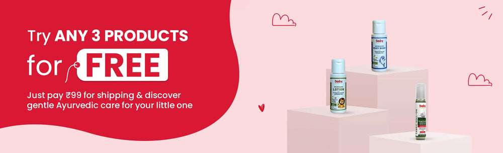 
                Free Ayurvedic baby care trial – choose any 3 products, pay ₹99 shipping.
             