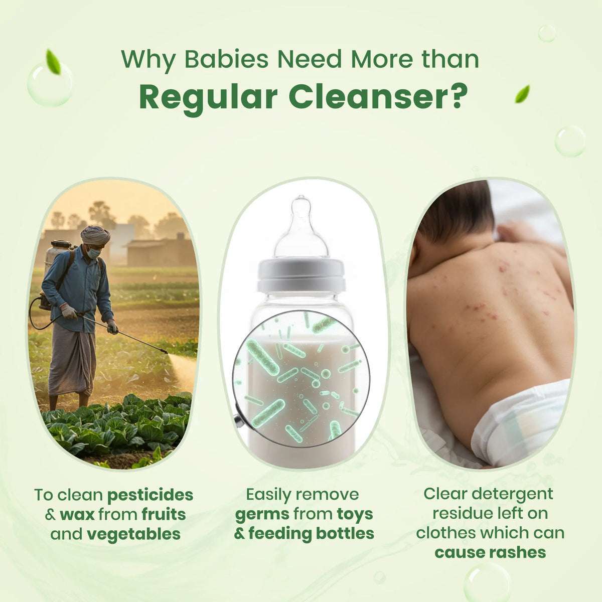 Why babies need liquid cleanser to remove pesticides from vegetables and detergent residue from clothes.