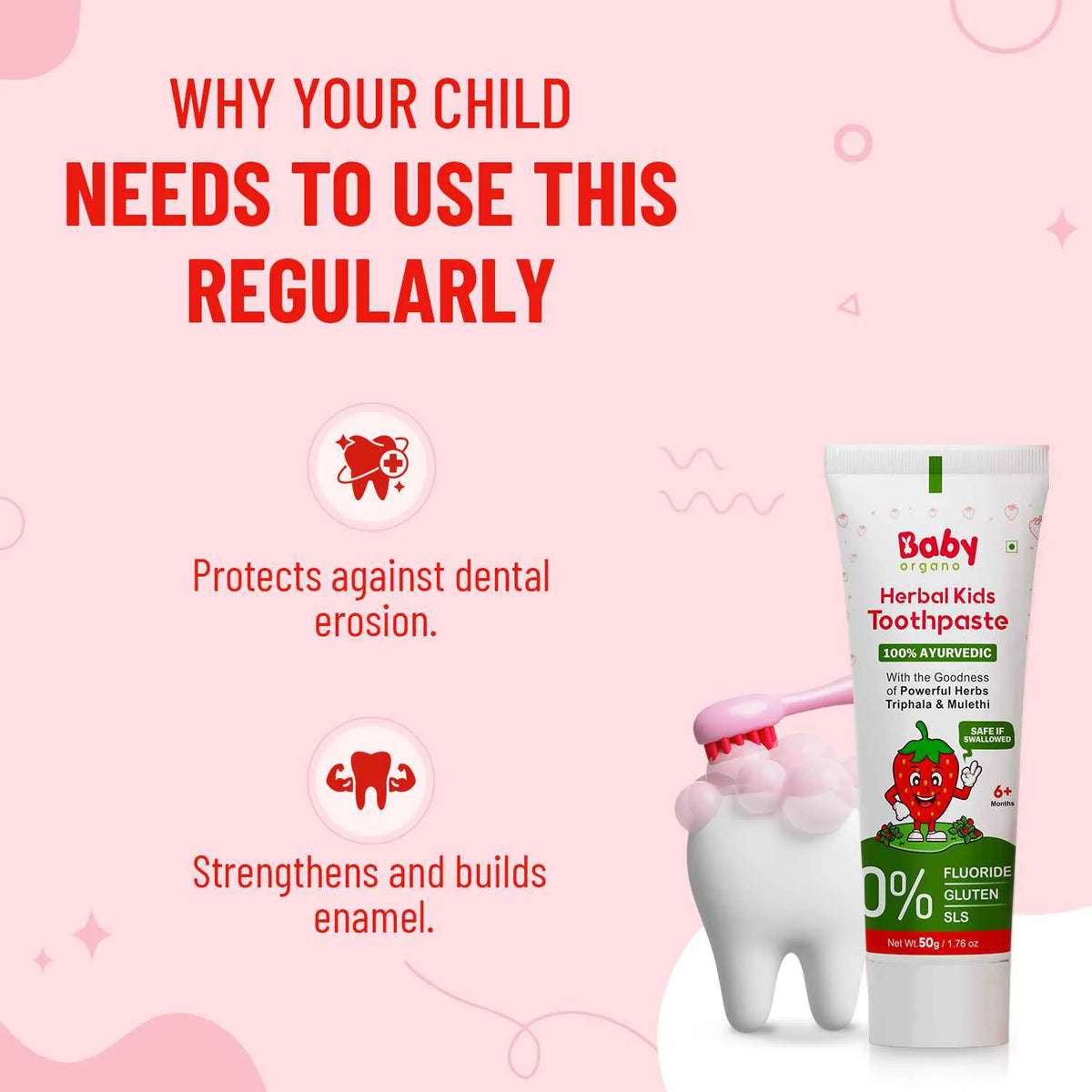 Strawberry herbal toothpaste helps protect against erosion and strengthens kids enamel with regular brushing